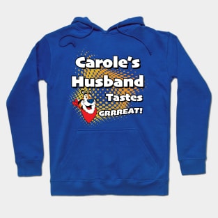 Carole's Husband Tastes Great Hoodie